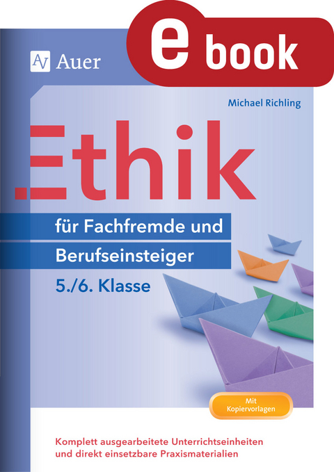 Ethik für Berufseinsteiger und Fachfremde  5-6 - Michael Richling