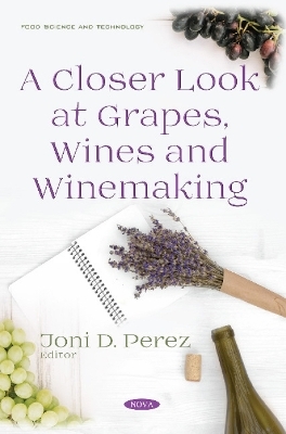 A Closer Look at Grapes, Wines and Winemaking - 