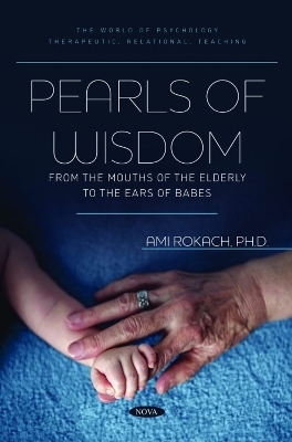 Pearls of Wisdom: From the Mouths of the Elderly to the Ears of Babes - Ami Rokach