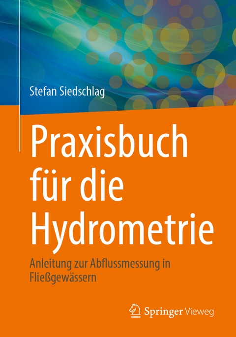 Praxisbuch für die Hydrometrie - Stefan Siedschlag