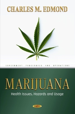 Marijuana: Health Issues, Hazards and Usage - 