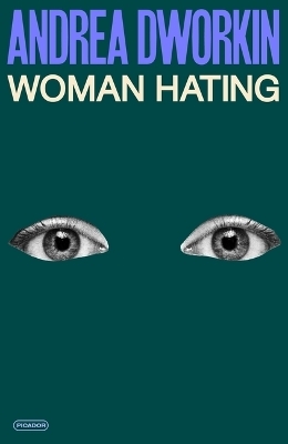 Woman Hating - Andrea Dworkin