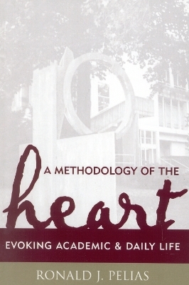 A Methodology of the Heart - Ronald J. Pelias