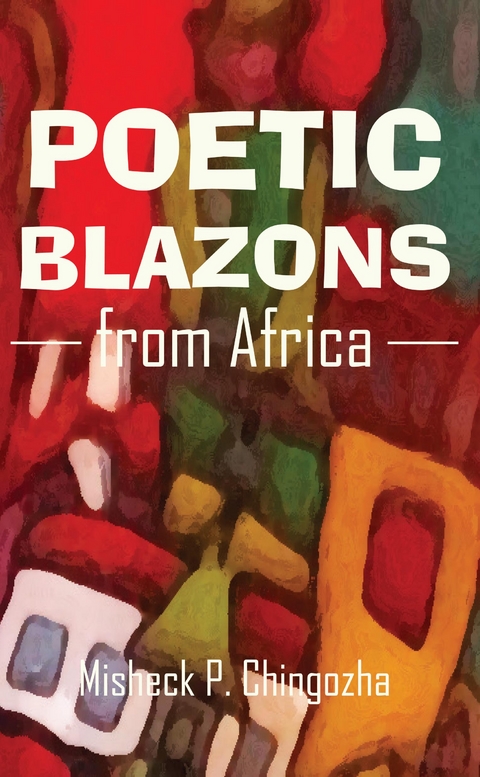 Poetic Blazons From Africa -  P. Chingozha