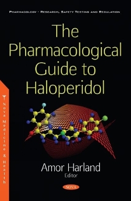 The Pharmacological Guide to Haloperidol - 