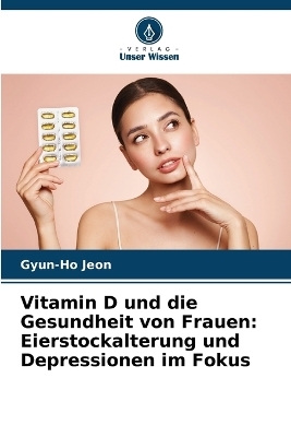 Vitamin D und die Gesundheit von Frauen - Gyun-Ho Jeon