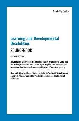 Learning and Developmental Disabilities Sourcebook, Second Edition - 