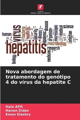 Nova abordagem de tratamento do gen�tipo 4 do v�rus da hepatite C - Hala Afifi, Hanan Zidan, Eman Elashry