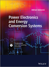 Power Electronics and Energy Conversion Systems, Fundamentals and Hard-switching Converters -  Adrian Ioinovici