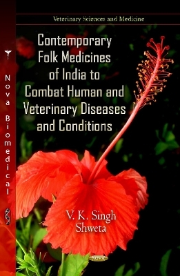Contemporary Folk Medicines of India to Combat Human & Veterinary Diseases & Conditions - Vinay Kumar Singh
