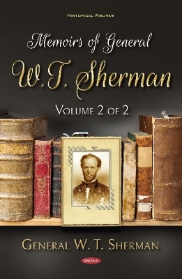 Memoirs of General W.T. Sherman, Volume 2 of 2 - General W.T. Sherman