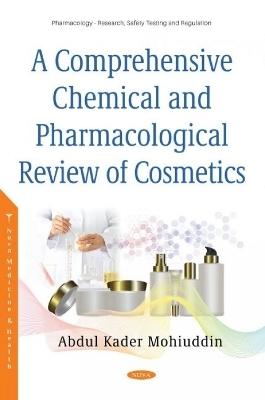 A Comprehensive Chemical and Pharmacological Review of Cosmetics - Abdul Kader Mohiuddin