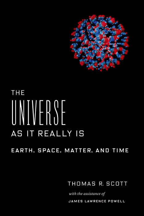 The Universe as It Really Is - Thomas R. Scott