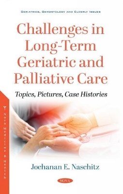 Challenges in Long-Term Geriatric and Palliative Care - Jochanan E Naschitz