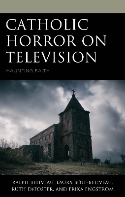 Catholic Horror on Television - Ralph Beliveau, Laura Bolf-Beliveau, Ruth DeFoster, Erika Engstrom