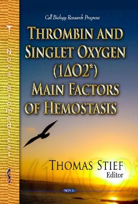 Thrombin & Singlet Oxygen (1ΔO2*) Main Factors of Hemostasis - 