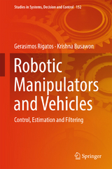 Robotic Manipulators and Vehicles - Gerasimos Rigatos, Krishna Busawon