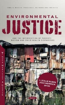 Environmental Justice and the Intersection of Poverty, Racism and Child Health Disparities - 