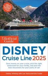 The Unofficial Guide to Disney Cruise Line 2025 - Whiting, Tammy; Testa, Len; Foster, Erin