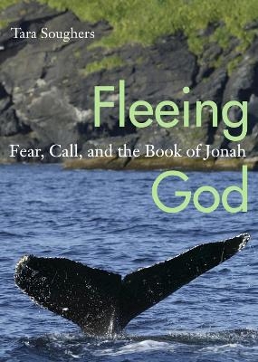 Fleeing God - Tara Soughers