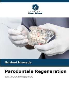 Parodontale Regeneration - Grishmi Niswade