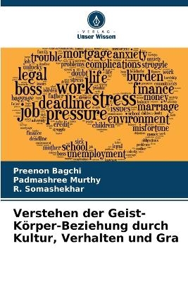 Verstehen der Geist-KÃ¶rper-Beziehung durch Kultur, Verhalten und Gra - Preenon Bagchi, Padmashree Murthy, R. Somashekhar