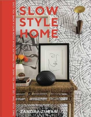 Slow Style Home - Zandra Zuraw