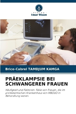 Pr�eklampsie Bei Schwangeren Frauen - Brice-Cabrel TAMDJUM KAMGA