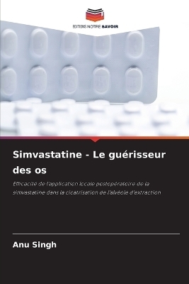 Simvastatine - Le gu�risseur des os - Anu Singh