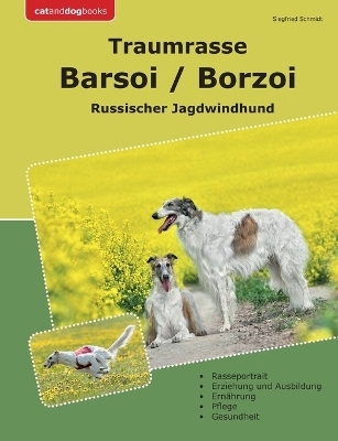 Traumrasse Barsoi / Borzoi - Siegfried Schmidt