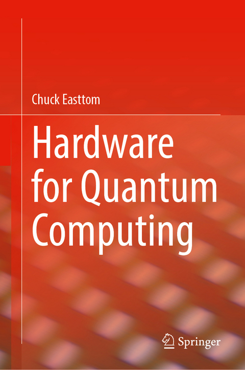 Hardware for Quantum Computing - Chuck Easttom