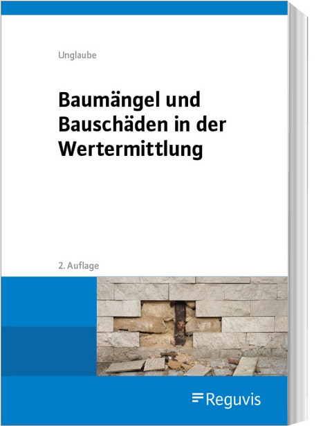 Baumängel und Bauschäden in der Wertermittlung - Daniela Unglaube