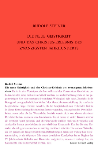 Die neue Geistigkeit und das Christus-Erlebnis des zwanzigsten Jahrhunderts - Rudolf Steiner