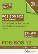 Abiturprüfung FOS/BOS Bayern 2025 Betriebswirtschaftslehre mit Rechnungswesen 12. Klasse - 
