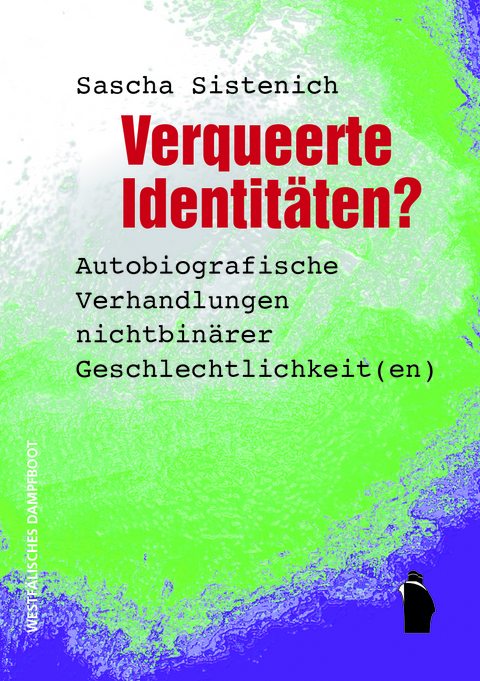 Verqueerte Identitäten? - Sascha Sistenich