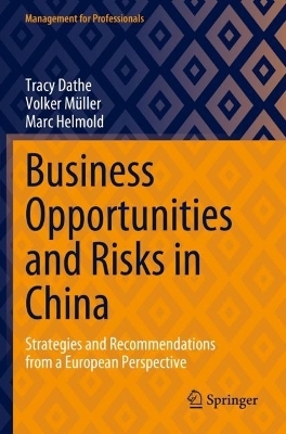 Business Opportunities and Risks in China - Tracy Dathe, Volker Müller, Marc Helmold