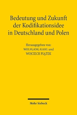 Bedeutung und Zukunft der Kodifikationsidee in Deutschland und Polen - 