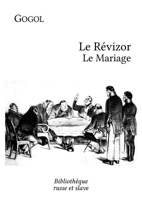 Le Révizor - Le Mariage -  Nikolai Gogol