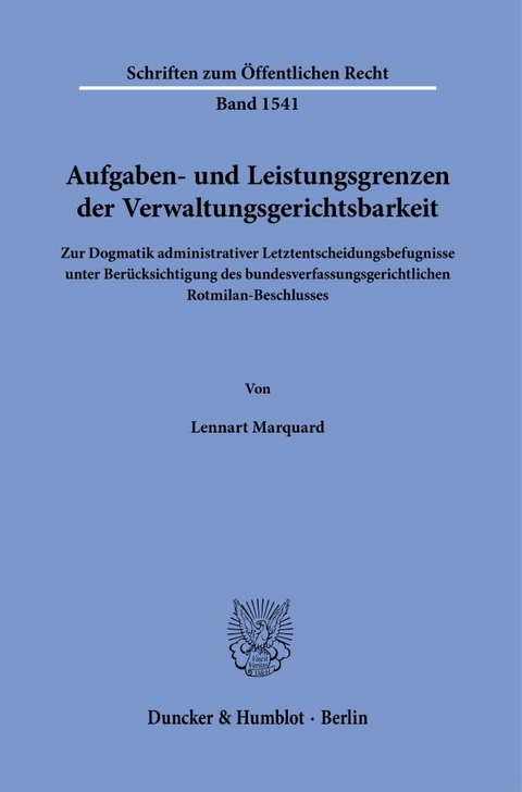 Aufgaben- und Leistungsgrenzen der Verwaltungsgerichtsbarkeit - Lennart Marquard