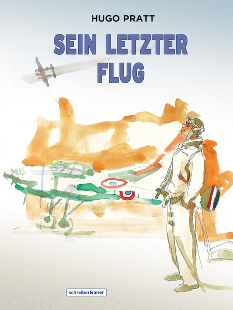 Sein letzter Flug -  Hugo Pratt