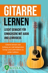 Gitarre lernen - umfangreiches Gitarrenbuch für Anfänger und Wiedereinsteiger - Jonah Schmidt