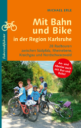 Mit Bahn und Bike in der Region Karlsruhe - Michael Erle