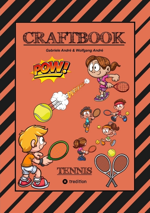 CRAFTBOOK - 100 SEITEN - SUPER TENNIS MALMOTIVE - KNIFFLIGE RÄTSEL UND AUFGABEN - LERNSPIEL - WORD CHAMPIONS MATCH - Gabriele André, Wolfgang André