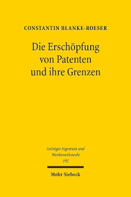 Die Erschöpfung von Patenten und ihre Grenzen - Constantin Blanke-Roeser