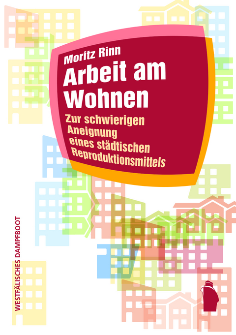 Arbeit am Wohnen - Moritz Rinn