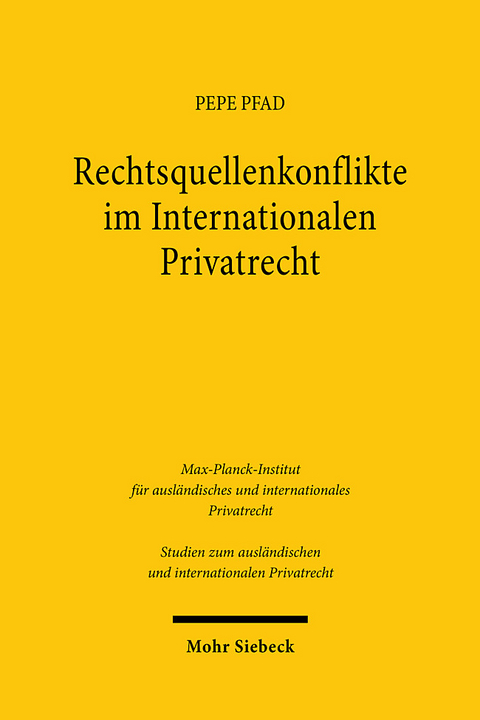 Rechtsquellenkonflikte im Internationalen Privatrecht - Pepe Pfad
