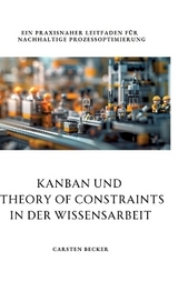 Kanban und Theory of Constraints in der Wissensarbeit - Carsten Becker
