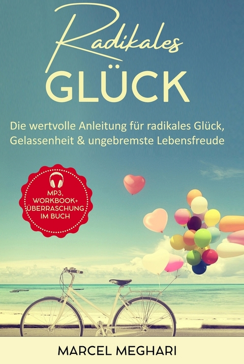 Radikales Glück - Marcel Meghari