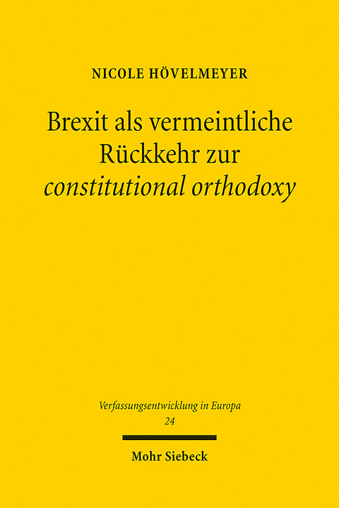 Brexit als vermeintliche Rückkehr zur constitutional orthodoxy - Nicole Hövelmeyer