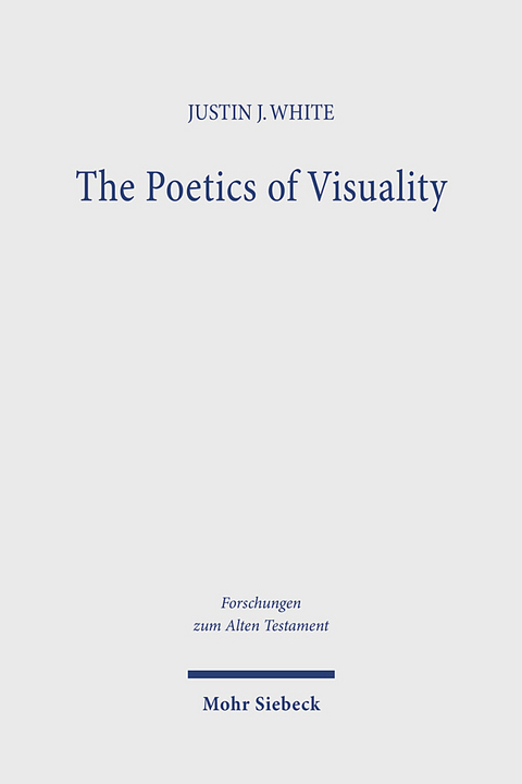 The Poetics of Visuality - Justin J. White